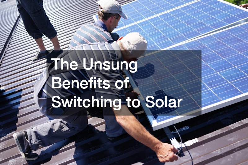 The Unsung Benefits of Switching to Solar